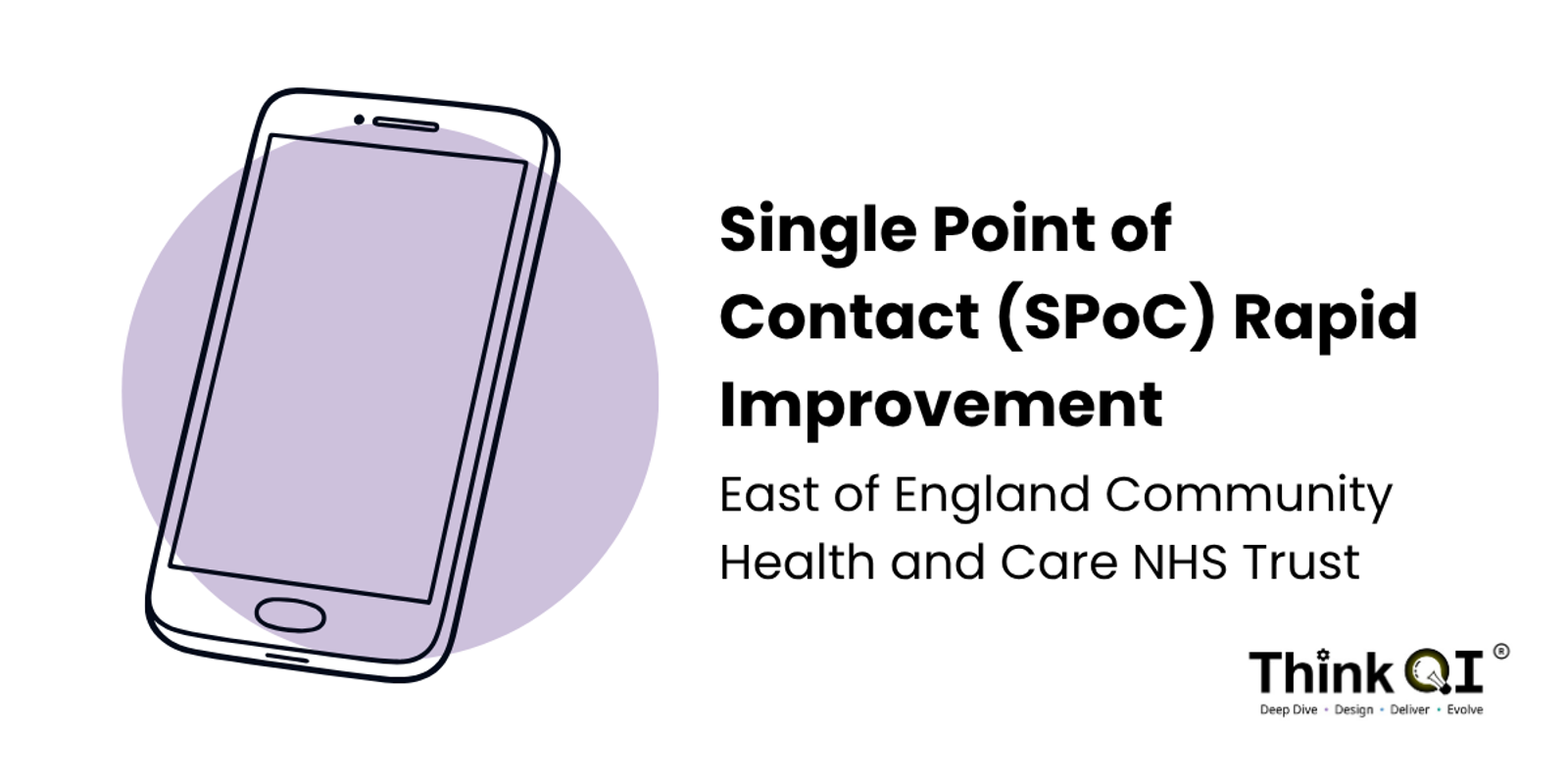 Single Point Of Contact (Spoc) Rapid Improvement, East of England Community Health and Care NHS Trust